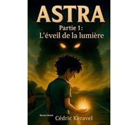 ASTRA: Partie 1 : L'éveil de la lumière
