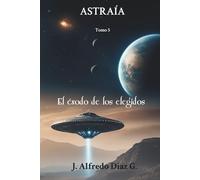 Astraía: El éxodo de los elegidos.