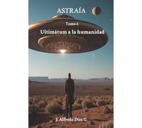 ASTRAÍA: Ultimátum a la humanidad