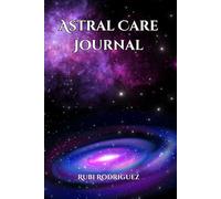 Astral Care Journal: 30 day healing journey to ground the soul.