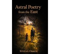 Astral Poetry from the East: Between Light and Darkness: Poems About Life, Soul and Truth