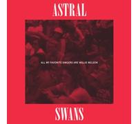 Astral Swans All My Favorite Singers Are Willie Nelson (Vinyl) (Importación USA)