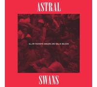 Astral Swans - All My Favorite Singers Are Willie Nelson [VINYL] [Vinilo]