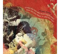 Astral Travel - If You Say You Are From This Planet, Why Do You Treat It Like You Do [Vinilo]