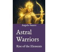 Astral Warriors: Rise of the Elements: 1