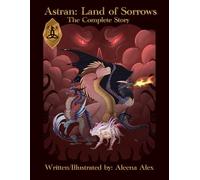 Astran: Land of Sorrows: The Complete Series