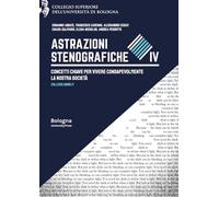 Astrazioni stenografiche. Concetti chiave per vivere consapevolmente la nostra società (Vol. 4)