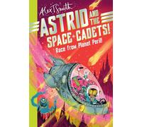 Astrid y los cadetes espaciales: Carrera desde el planeta Peligro – Macmillan