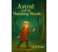 Astrid and the Vanishing Woods: 4 (The Astrid Adventures)