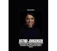 ASTRID JORGENSEN: She Faced Fear, Failure, and Laughter-And Built a Choir the World Couldn’t Ignore