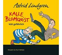 Astrid Lindgren - Astrid Lindgren : Kalle Blomquist lebt gefährlich