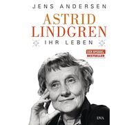 Astrid Lindgren. Ihr Leben