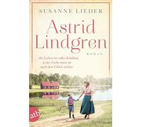 Astrid Lindgren: Ihr Leben ist voller Kindheit, in der Liebe muss sie nach dem Glück suchen: 24