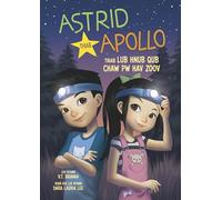Astrid Thiab Apollo Thiab Lub Hnub Qub Chaw Pw Hav Zoov/ Astrid and Apollo and the Starry Campout (Astrid Thiab Apollo/ Astrid and Apollo)