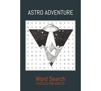 Astro Adventure Word Search Puzzle Book: Word Searches with Easy to Read Print about Space, Science, Astronomy and More | 6x9 inches, 110 pages | 50+ ... Gifts for Vacations, Holidays and Free Times