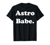 Astro Babe Space Cosmic Astrology Funny Saying Camiseta