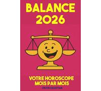 ASTRO : Balance 2026 Votre Horoscope complet Mois par Mois - ORION CELESTIAN