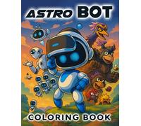Astro-Bot Coloring Book: Fun and Easy Coloring Pages for Kids - Great for Boys, Girls, Ages 4-8 and 8-12
