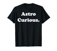 Astro Curious Universe Explorer Quote Cosmic Camiseta