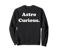 Astro Curious Universe Explorer Quote Cosmic Sudadera