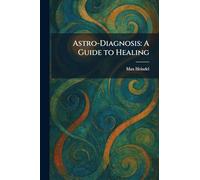 Astro-Diagnosis: A Guide to Healing