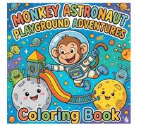 Astro Monkey Builds Moon Playgrounds: A Space Adventure Coloring Book for Kids Ages 3-8: Cute Astronaut Monkey Coloring Pages with Alien Friends | Fun Outer Space Activity Book for Boys & Girls