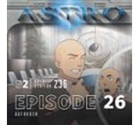 ASTRO S2 - Episode 26 - Aufbruch