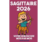ASTRO : Sagittaire 2026 Votre Horoscope complet Mois par Mois - ORION CELESTIAN
