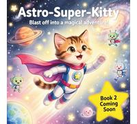 ASTRO-SUPER-KITTY AND THE GALAXY TWIRL