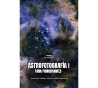 Astrofotografía I: para principiantes