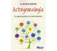 Astrogenealogía: Tu signo zodiacal y el alma familiar (SIN COLECCION)