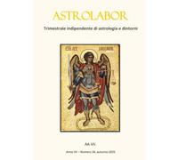 Astrolabor - Trimestrale indipendente di astrologia e dintorni - Anno VII - n. 24 - autunno 2025