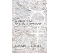 Astrología, aprender y practicar (SIN COLECCION)