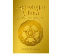 Astrología china: La clave para el auto-conocimiento (ILUSTRADO)