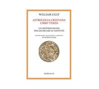Astrologia cristiana. Un metodo facile per giudicare le natività (Vol. 3)