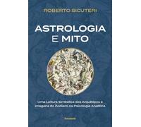Astrologia e mito: Uma leitura simbólica dos arquétipos e imagens do zodíaco na Psicologia Analítica