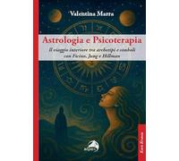 Astrologia e psicoterapia. Il viaggio interiore tra archetipi e simboli con Ficino, Jung e Hillman (Koris Kronou)