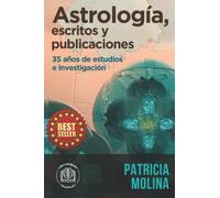 ASTROLOGÍA escritos y publicaciones: 35 años de estudios e investigación