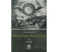 Astrologia esoterica. Cicli (Vol. 1)