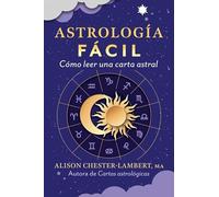 Astrología fácil: Cómo leer tu carta astral. (ESOTERISMO)