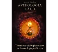 Astrología Fácil: Tránsitos y ciclos planetarios en la astrología predictiva, Volumen 2. (Astrología Profesional)