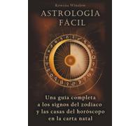 Astrología Fácil: Una guía completa a los signos del zodiaco y las casas del horóscopo en la carta natal (Astrología Profesional)