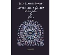Astrologia Gálica: Metafísica & Física