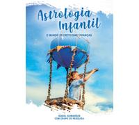 Astrologia Infantil - O Mundo Secreto das Crianças