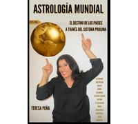 Astrología Mundial: El destino de los países a través del sistema Proluna (Aprendiendo los conocimientos Astrológicos)