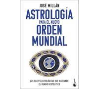Astrología para el nuevo orden mundial: Las claves astrológicas que marcarán el rumbo geopolítico (Actualidad)