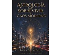 Astrologia para sobrevivir al caos moderno