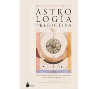 Astrología predictiva: Claves para orientar tu vida y alcanzar un futuro más brillante