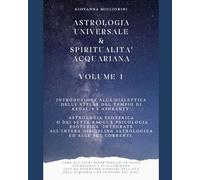 Astrologia Universale & Spiritualità Acquariana Volume 1: Introduzione alla dialettica delle stelle dal tempio di Kedalis & Ashkanty': Astrologia ... Acquariana di Giovanna Migliorini)