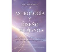 Astrología y Diseño Humano: Una fusión entre lo cósmico y lo humano para vivir con coherencia y propósito. Reconecta con tu esencia y vive alineada con tu energía